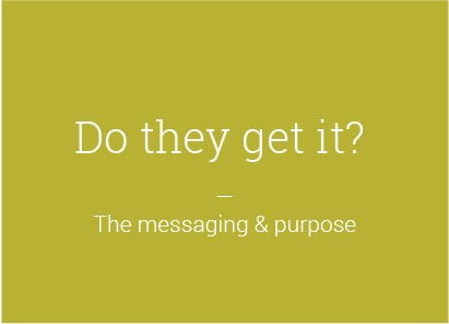 Do they get it? — The messaging and purpose