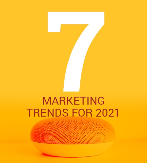 7 marketing trends for 2021 | marketing tech