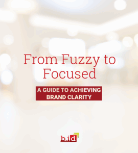 From Fuzzy to Focused: A Guide to Achieving Brand Clarity